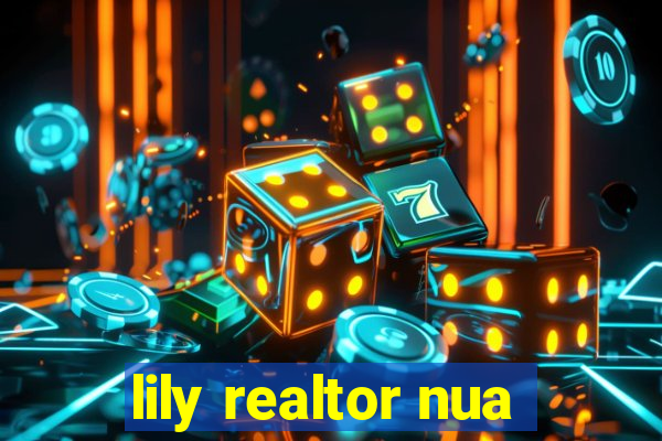 lily realtor nua